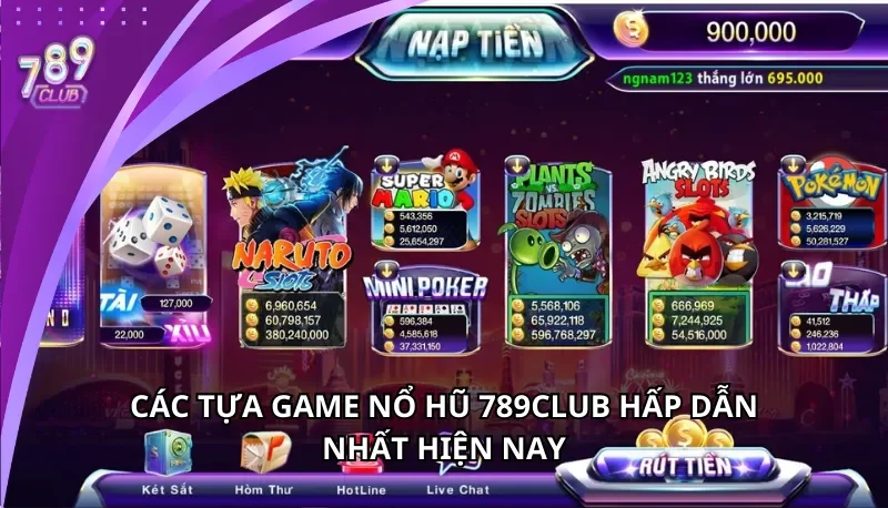 Các tựa game nổ hũ 789Club hấp dẫn nhất hiện nay