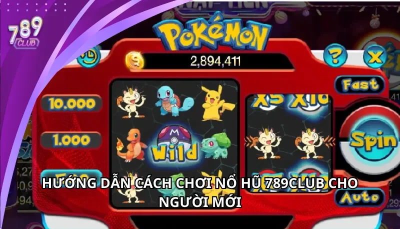 Hướng dẫn chơi nổ hũ 789Club cho người mới