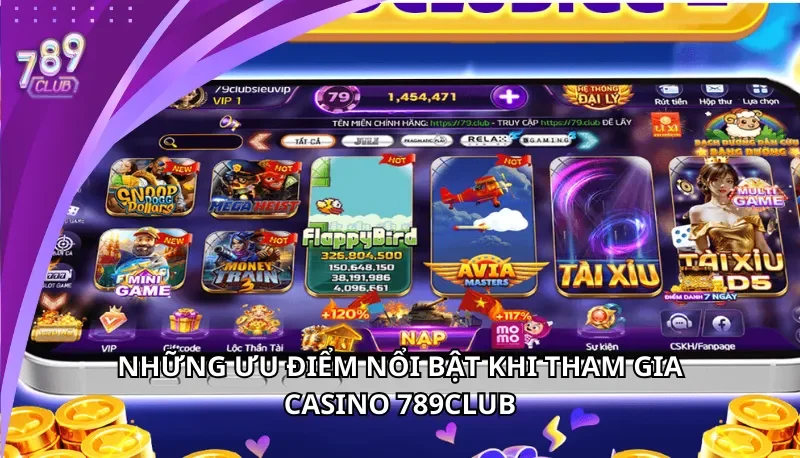 Những ưu điểm nổi bật khi tham gia Casino 789Club